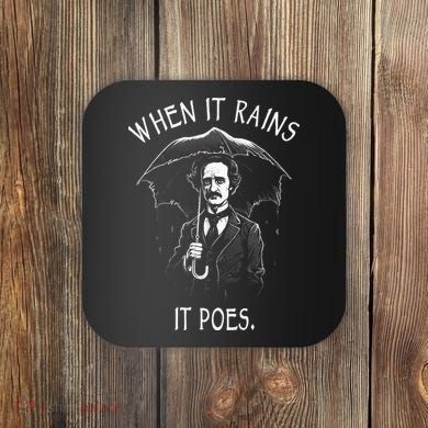 When It Rains It Poes Funny Edgar Allan Poe Coaster