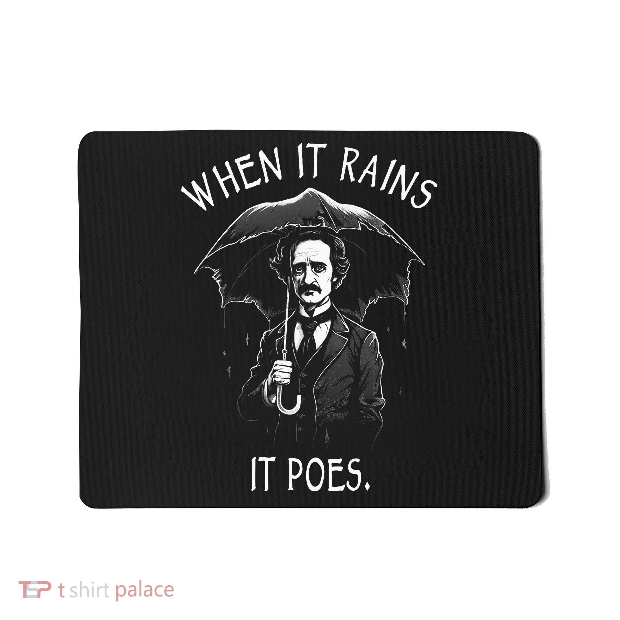 When It Rains It Poes Funny Edgar Allan Poe Mousepad