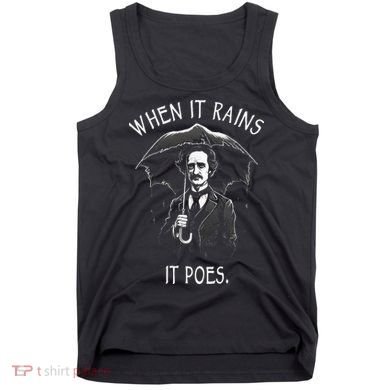 When It Rains It Poes Funny Edgar Allan Poe Tank Top