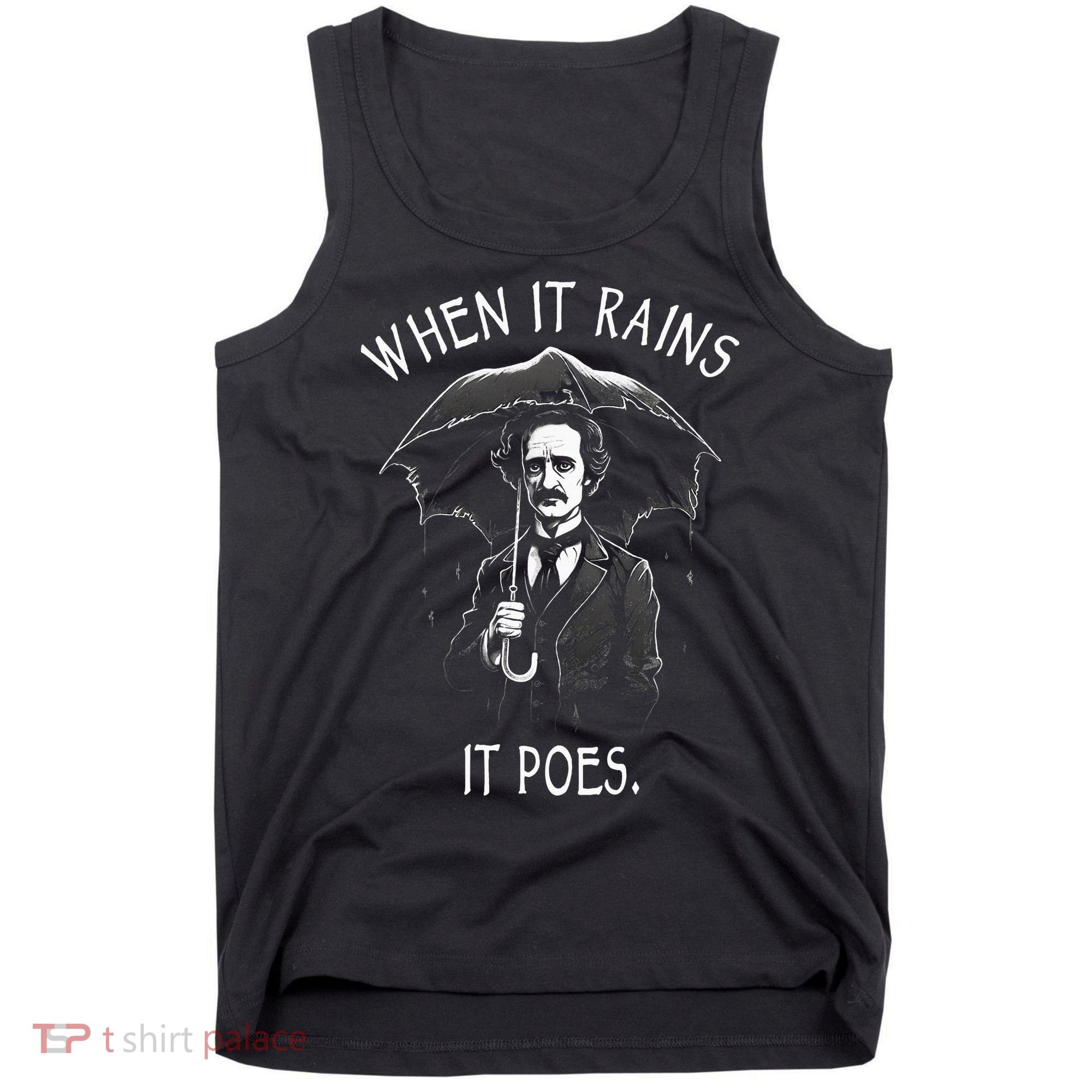 When It Rains It Poes Funny Edgar Allan Poe Tank Top