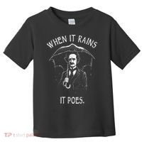 When It Rains It Poes Funny Edgar Allan Poe Toddler T-Shirt thumb 0