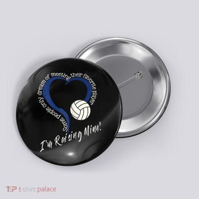 Womens I'm Raising Mine! Volleyball Mom Button