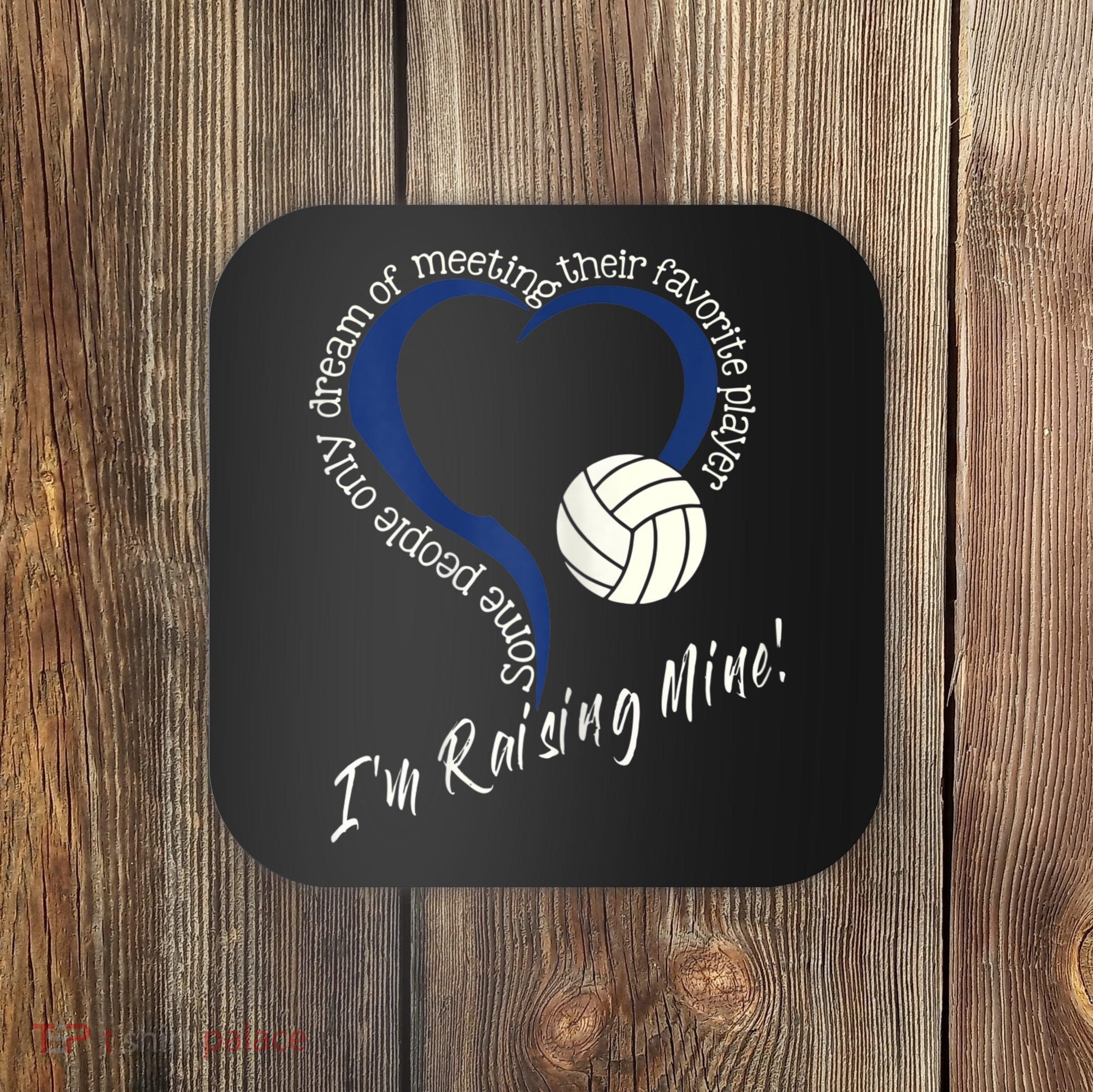 Womens I'm Raising Mine! Volleyball Mom Coaster