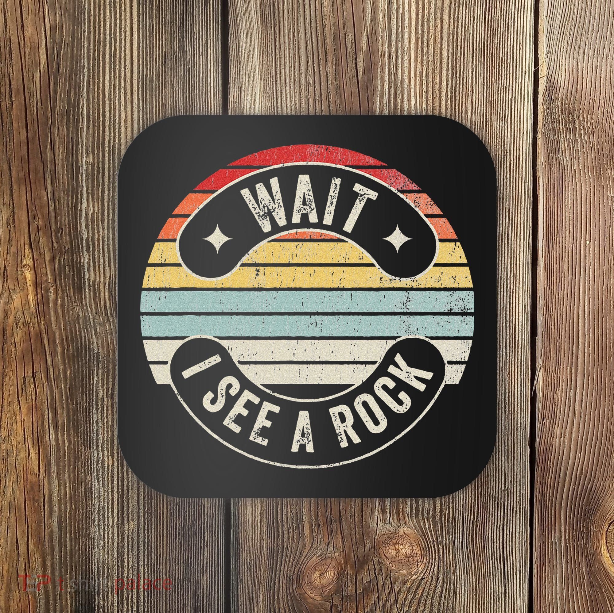 Wait I See A Rock Retro Sunset Style Geological Coaster