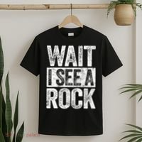 Wait I See A Rock Funny Geologist Gift T-Shirt thumb 2