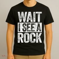 Wait I See A Rock Funny Geologist Gift T-Shirt thumb 3