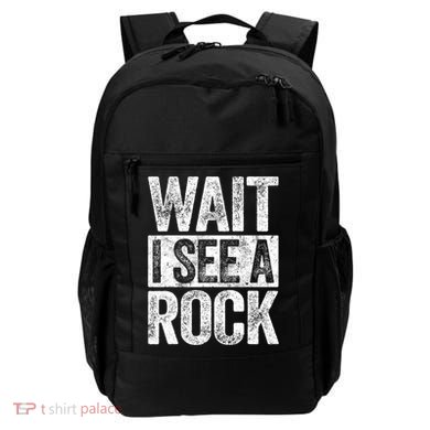 Wait I See A Rock Funny Geologist Gift Backpack
