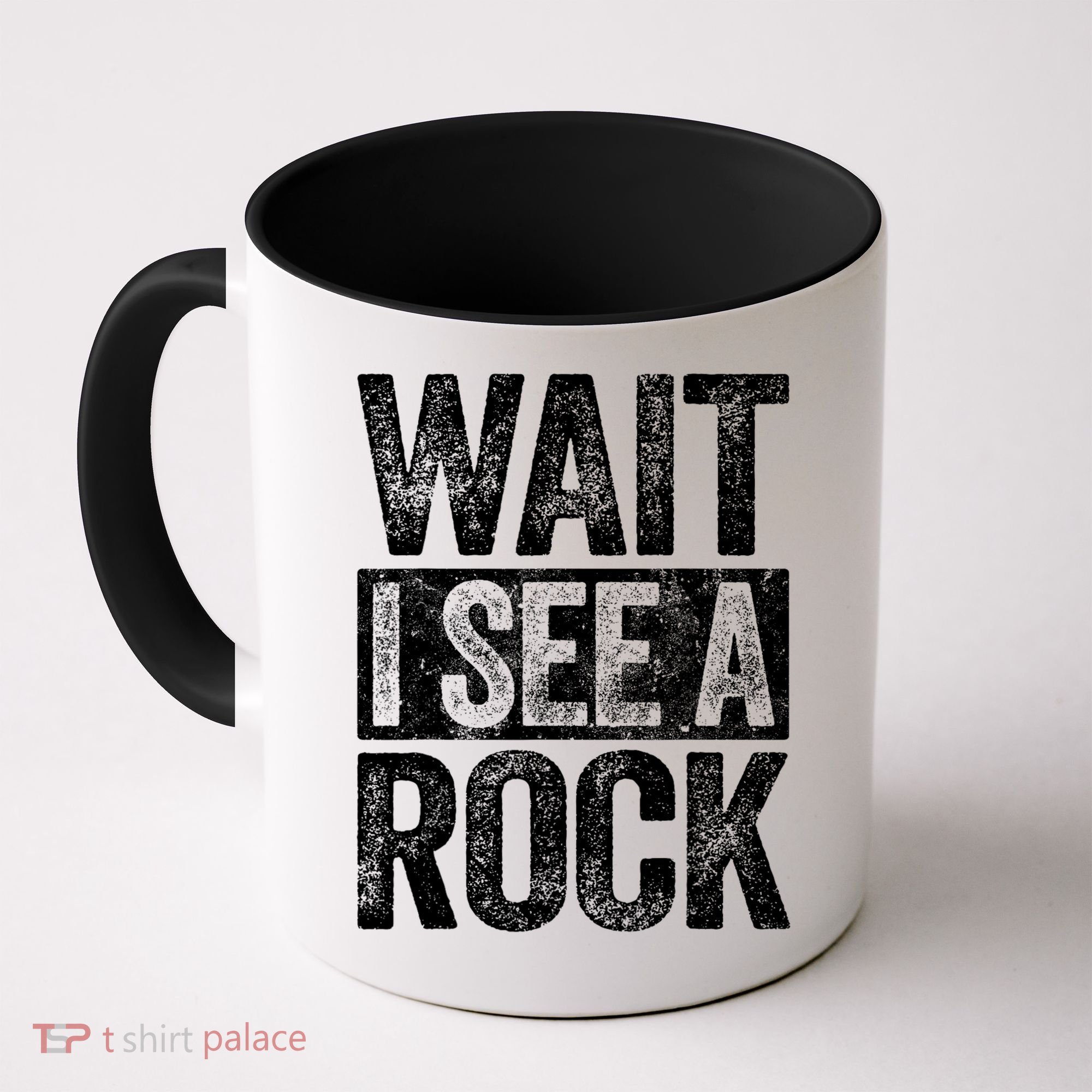 Wait I See A Rock Funny Geologist Gift Coffee Mug