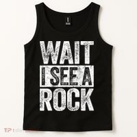 Wait I See A Rock Funny Geologist Gift Tank Top thumb 2
