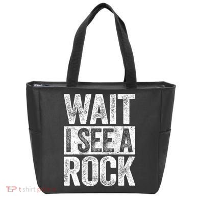 Wait I See A Rock Funny Geologist Gift Tote Bag