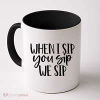 When I Sip You Sip We Sip Funny Bachelorette Bridal Party Gift Coffee Mug thumb 0
