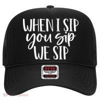 When I Sip You Sip We Sip Funny Bachelorette Bridal Party Gift Hat thumb 0