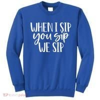 When I Sip You Sip We Sip Funny Bachelorette Bridal Party Gift Sweatshirt thumb 0