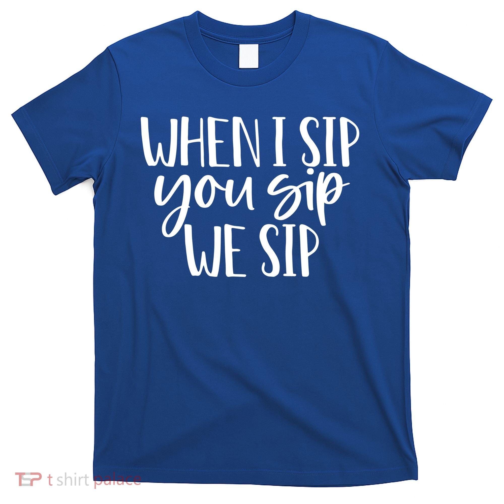 When I Sip You Sip We Sip Funny Bachelorette Bridal Party Gift T-Shirt