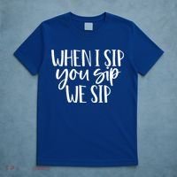 When I Sip You Sip We Sip Funny Bachelorette Bridal Party Gift T-Shirt thumb 5