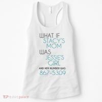 What If Stacy S Mom Was JessieS Girl And Her Number Was 867 Women's Tank Top thumb 0