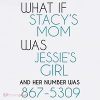 What If Stacy S Mom Was JessieS Girl And Her Number Was 867 Women's Tank Top thumb 5