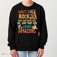 Wait I See A Rock Rock Collector Geode Hunter Geology Women's Sweatshirt thumb 0