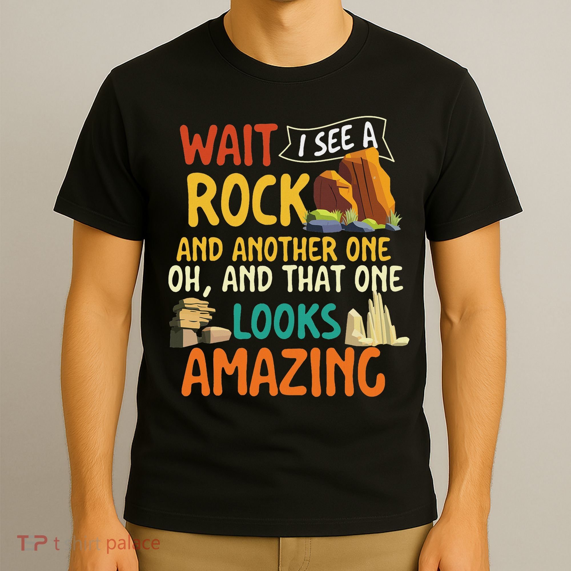 Wait I See A Rock Rock Collector Geode Hunter Geology T-Shirt