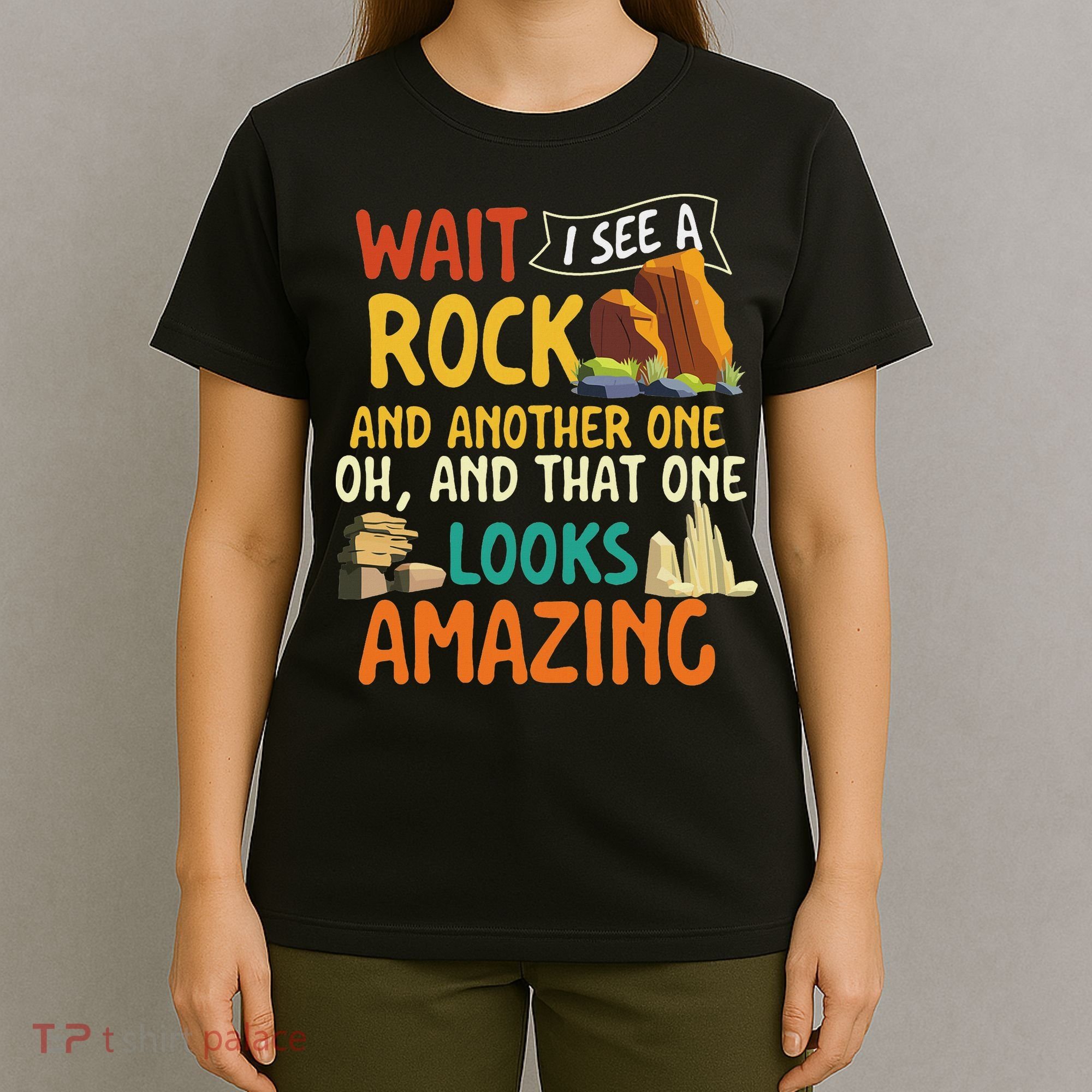 Wait I See A Rock Rock Collector Geode Hunter Geology T-Shirt