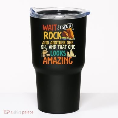 Wait I See A Rock Rock Collector Geode Hunter Geology Tumbler