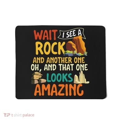 Wait I See A Rock Rock Collector Geode Hunter Geology Mousepad