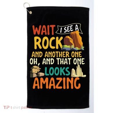 Wait I See A Rock Rock Collector Geode Hunter Geology Golf Towel