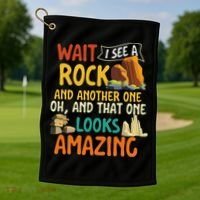 Wait I See A Rock Rock Collector Geode Hunter Geology Golf Towel thumb 1