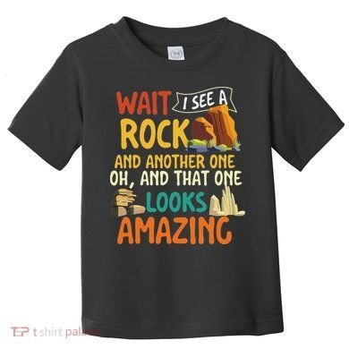 Wait I See A Rock Rock Collector Geode Hunter Geology Toddler T-Shirt