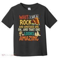 Wait I See A Rock Rock Collector Geode Hunter Geology Toddler T-Shirt thumb 0