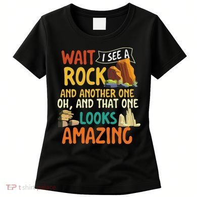 Wait I See A Rock Rock Collector Geode Hunter Geology Women's T-Shirt