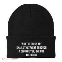 What If Slugs Are Snails That Went Through A Divorce Yep She Beanie thumb 0