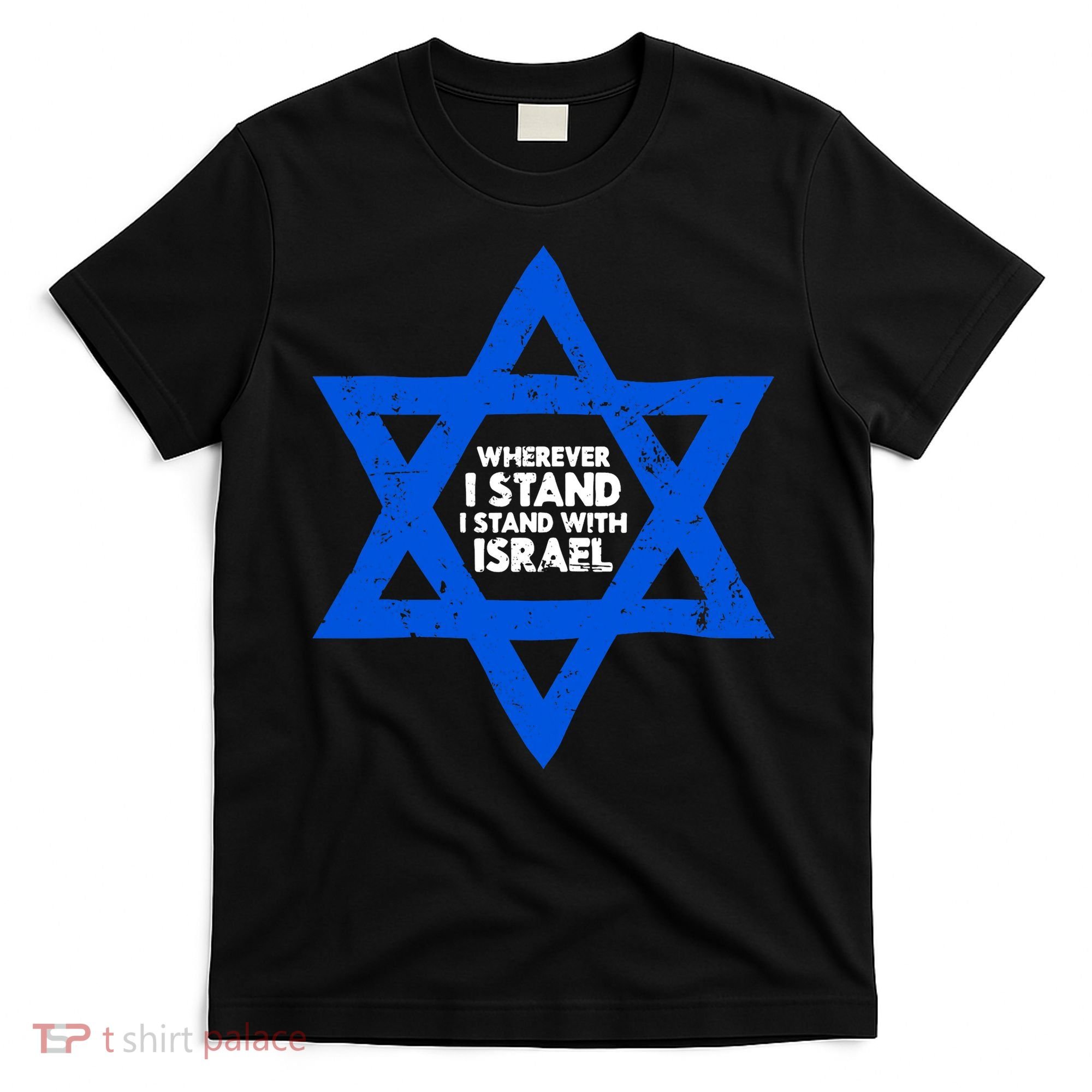 Wherever I Stand I Stand With Israel Jewish Distressed T-Shirt