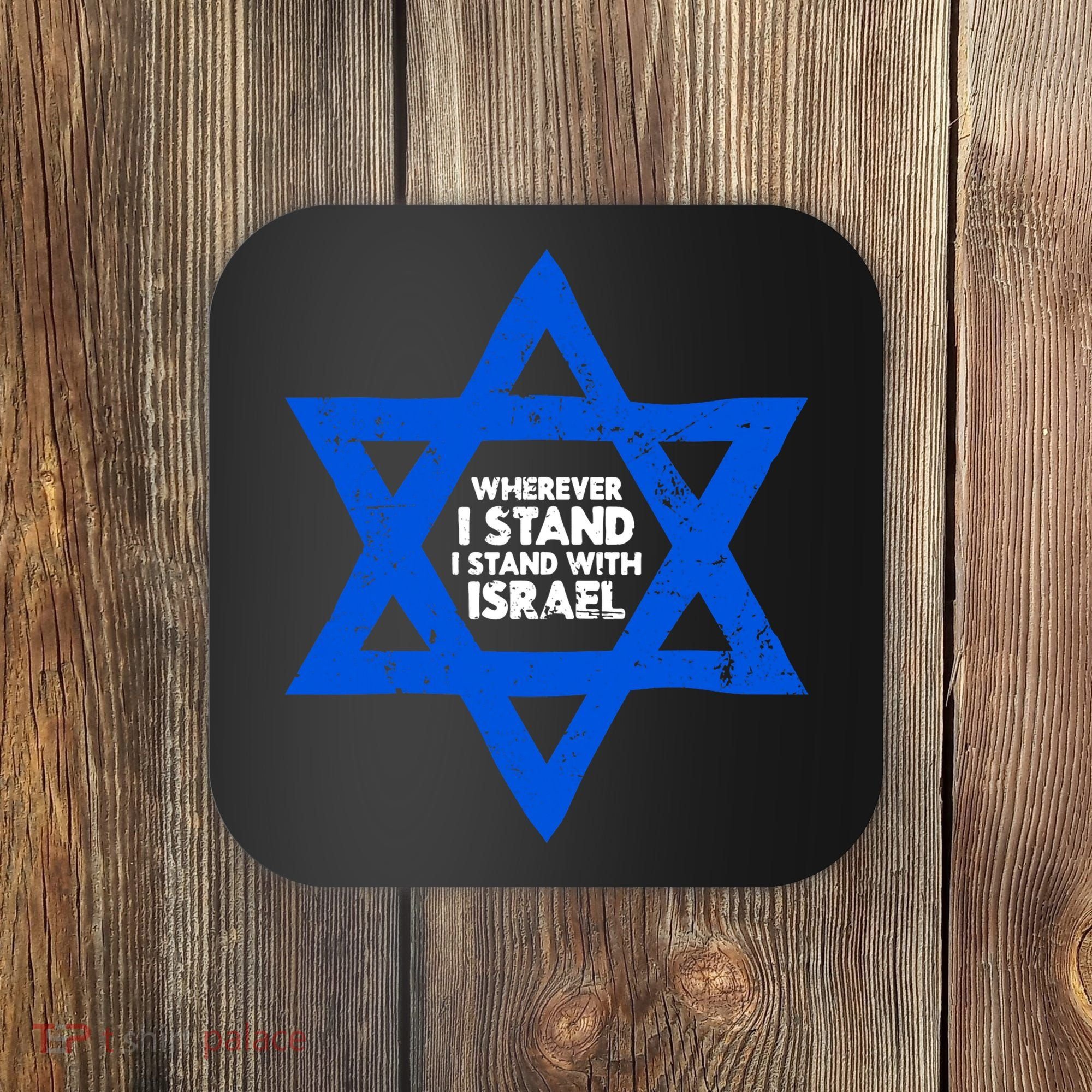 Wherever I Stand I Stand With Israel Jewish Distressed Coaster