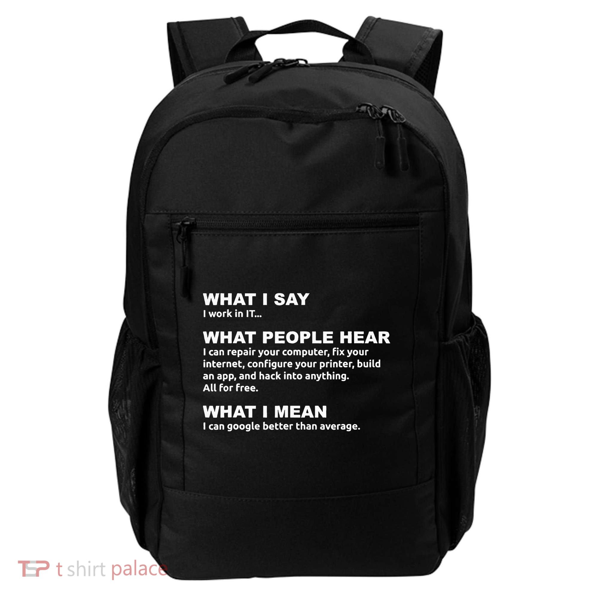 What I say what people hear IT tech support nerd Backpack