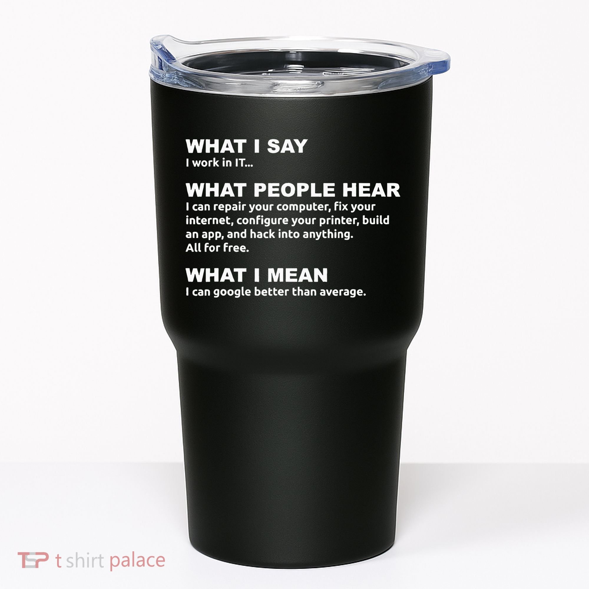 What I say what people hear IT tech support nerd Tumbler
