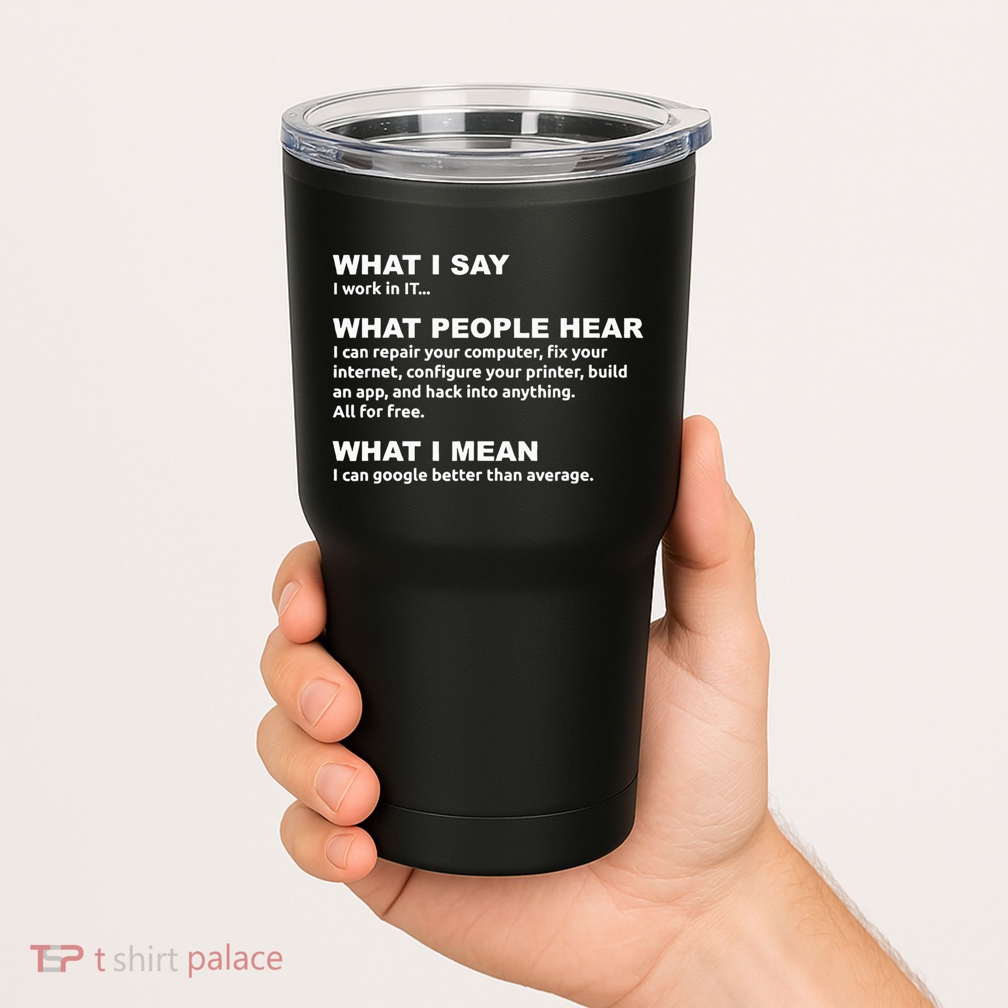 What I say what people hear IT tech support nerd Tumbler