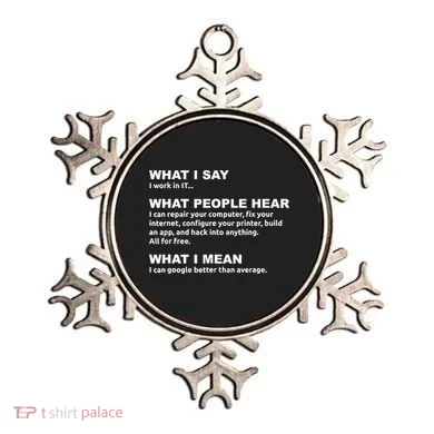 What I say what people hear IT tech support nerd Ornament