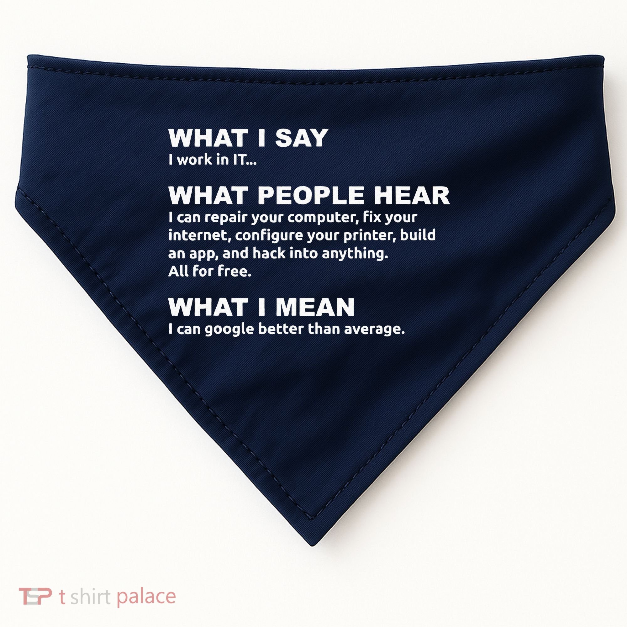 What I say what people hear IT tech support nerd USA-Made Doggie Bandana