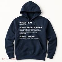 What I say what people hear IT tech support nerd Hoodie thumb 0