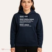 What I say what people hear IT tech support nerd Hoodie thumb 5