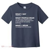What I say what people hear IT tech support nerd Toddler T-Shirt thumb 0