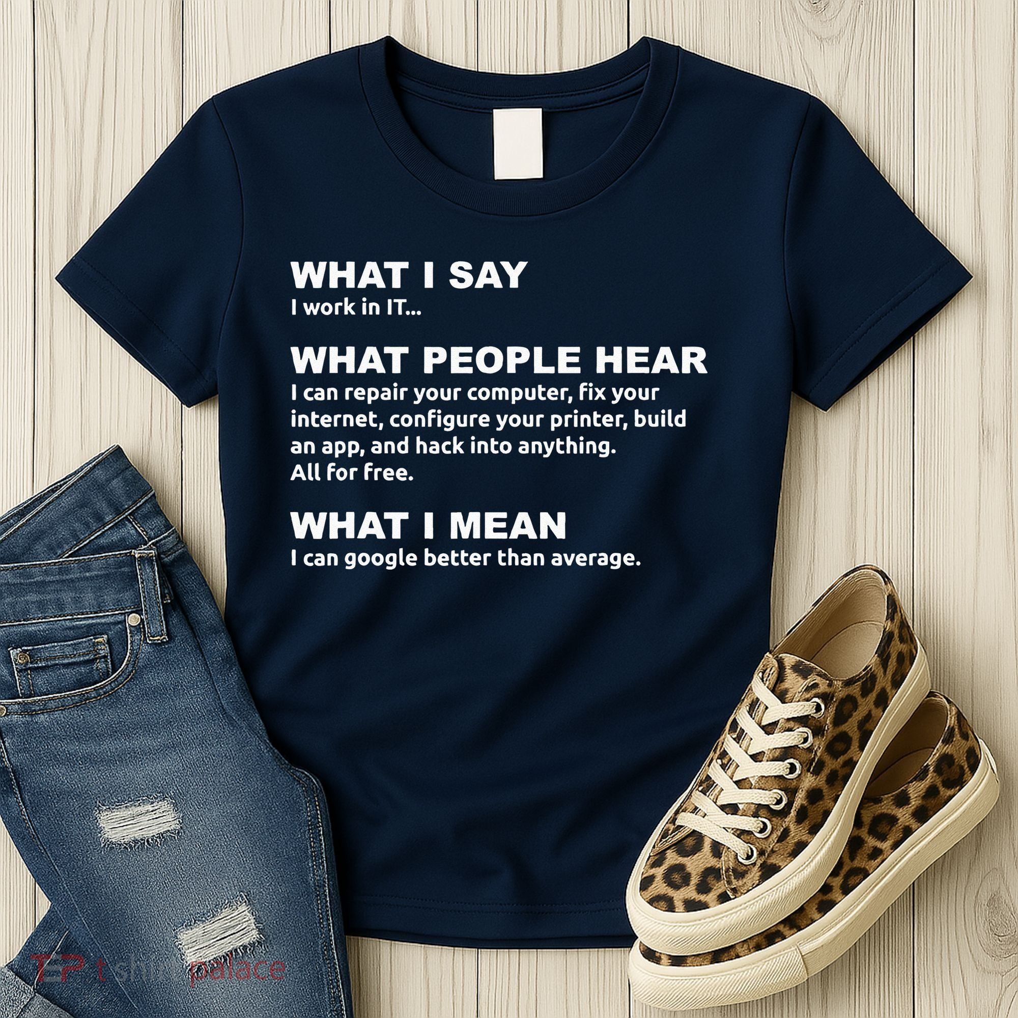 What I say what people hear IT tech support nerd Women's T-Shirt