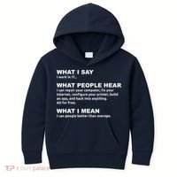 What I say what people hear IT tech support nerd Kids Hoodie thumb 0