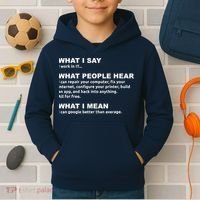 What I say what people hear IT tech support nerd Kids Hoodie thumb 2