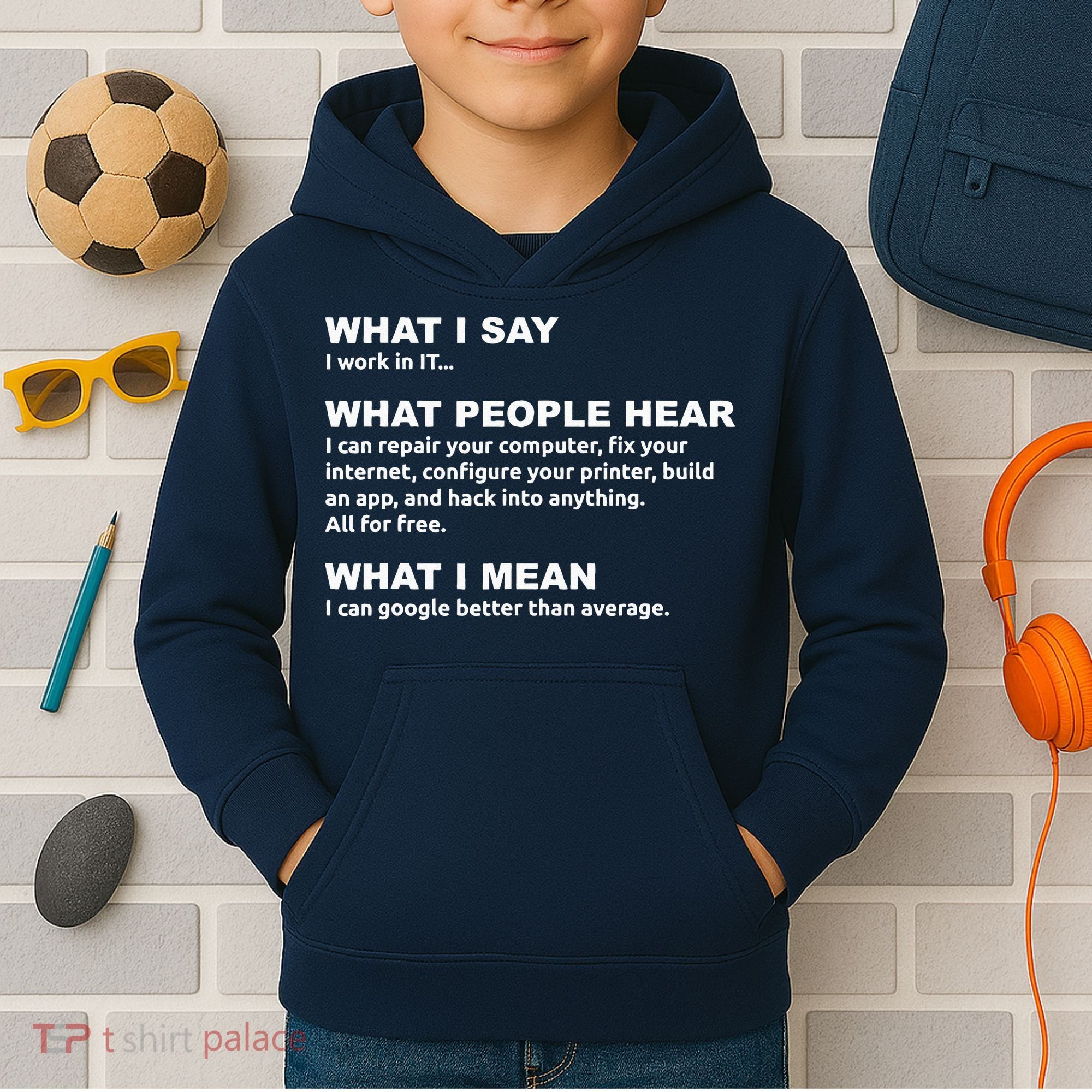 What I say what people hear IT tech support nerd Kids Hoodie
