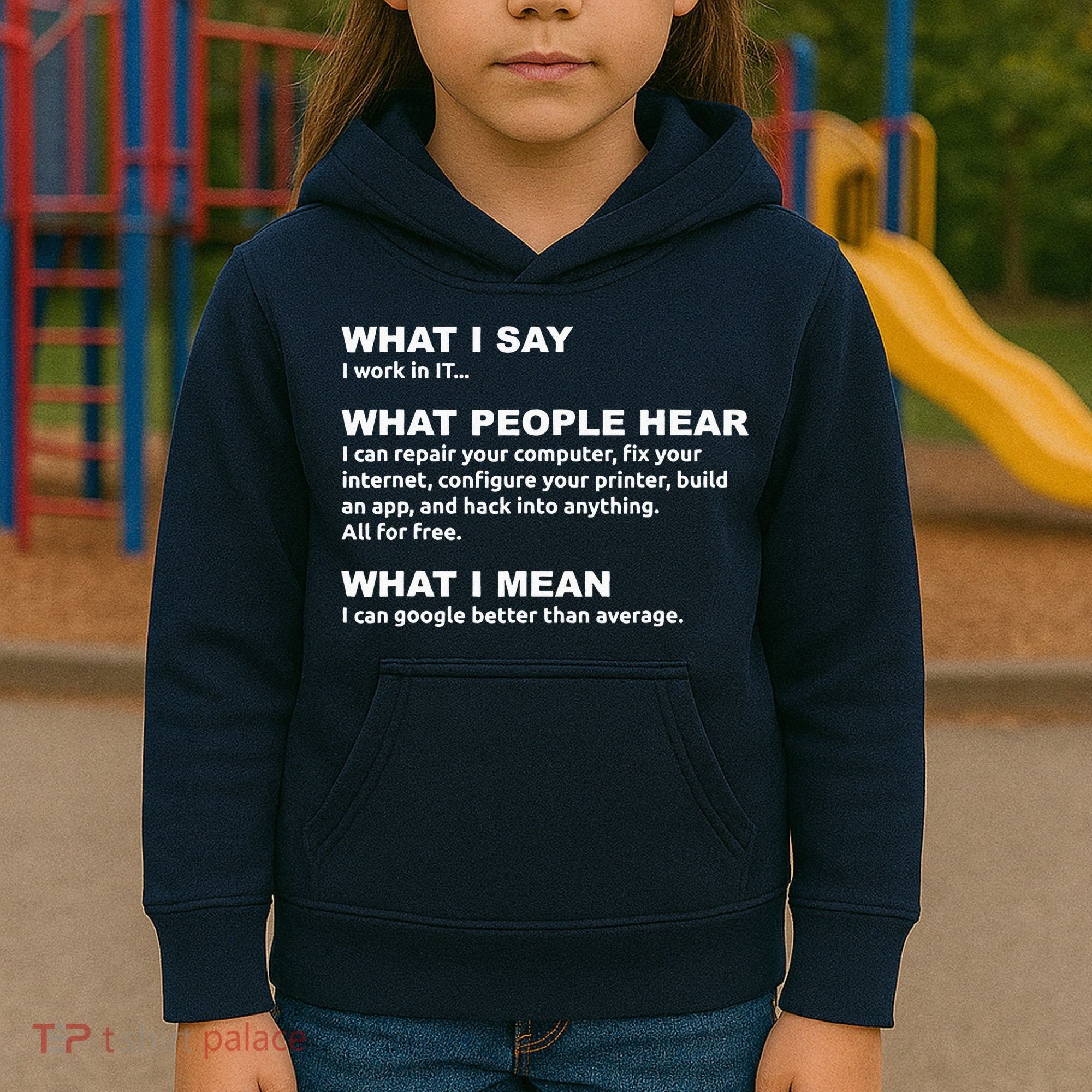 What I say what people hear IT tech support nerd Kids Hoodie
