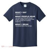 What I say what people hear IT tech support nerd Kids T-Shirt thumb 0