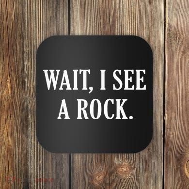 Wait I See A Rock Funny Geology Lover Coaster