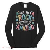 Wait I See A Rock Geologist Geology Teacher Long Sleeve Shirt thumb 0